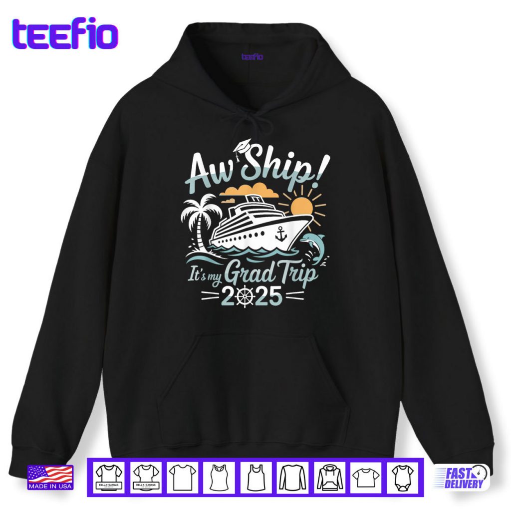 Aw Ship It’s My Grad Trip Graduation Cruise Summer Vacation Shirt