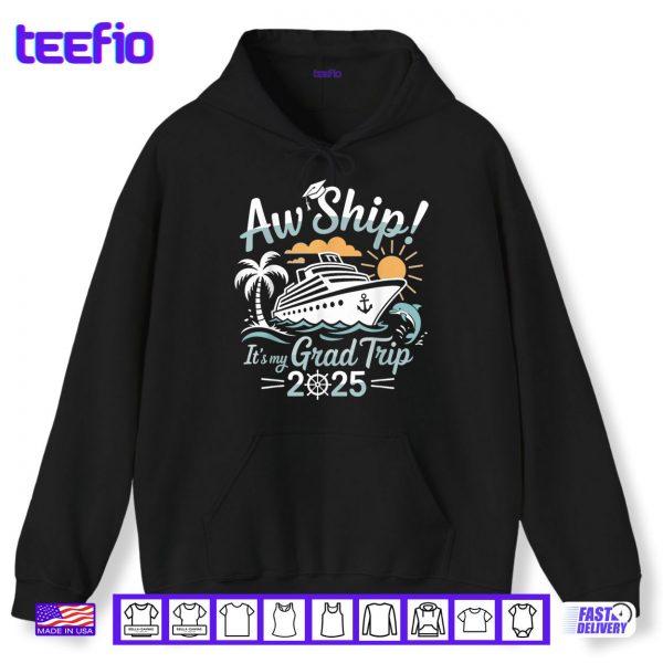 Hoodie Aw Ship Its My Grad Trip Graduation Cruise Summer Vacation Shirt