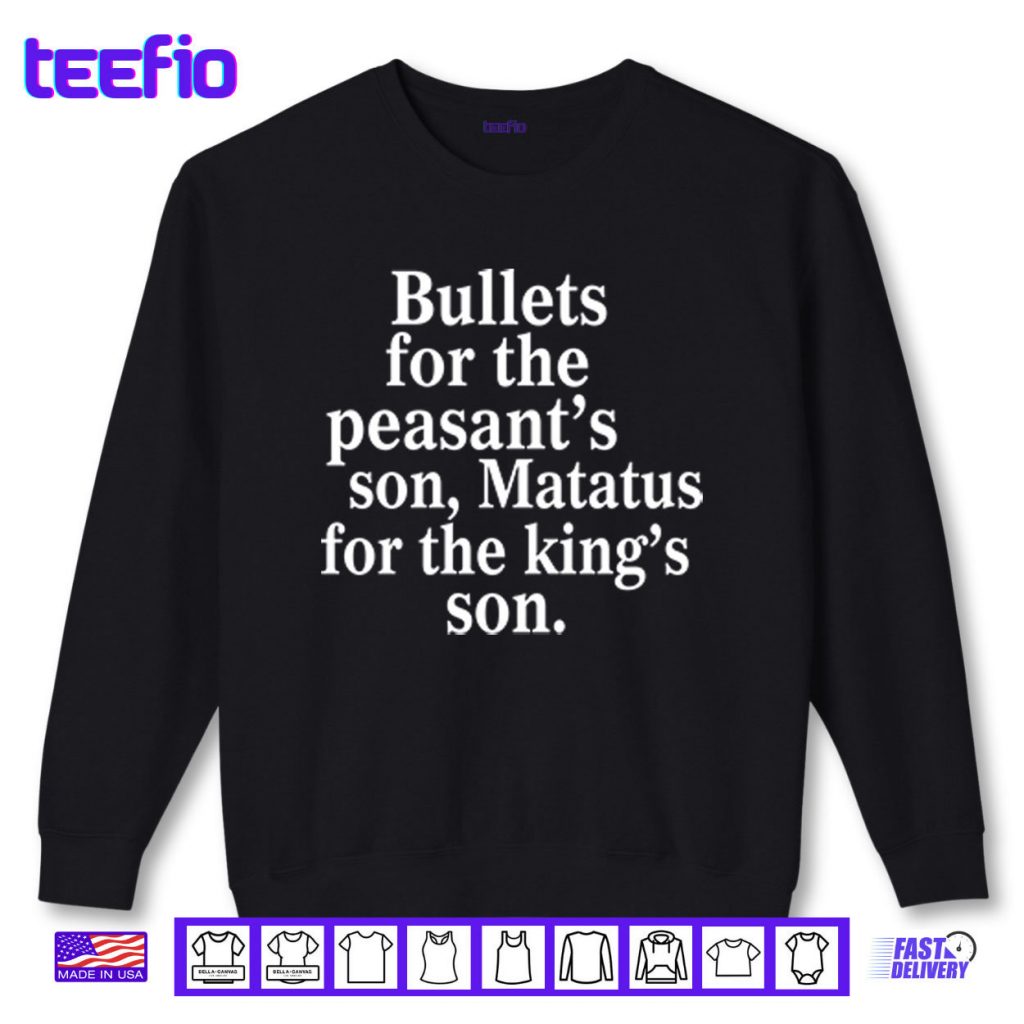 Bullets For The Peasant’s Son Matatus For The King’s Son Shirt