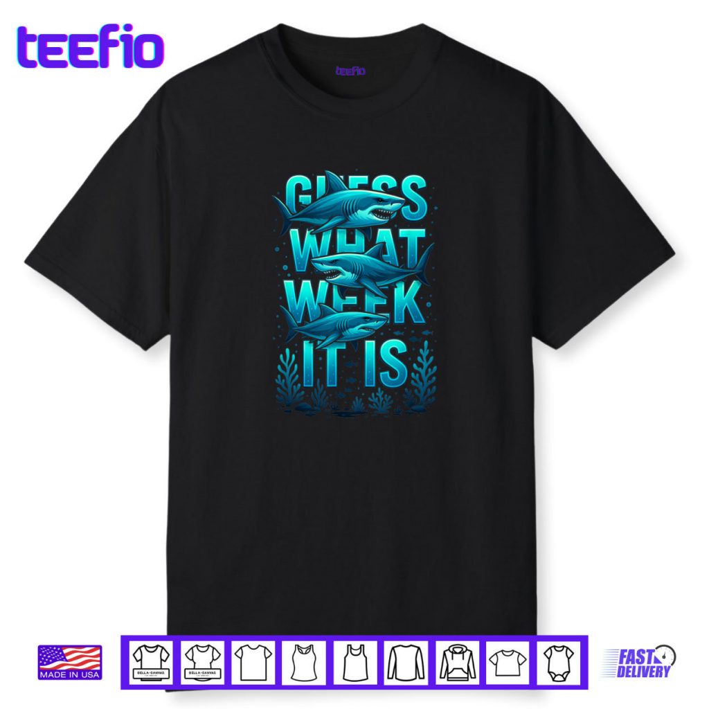 Guess What Week It Is Funny Summer Shark Awareness Support Shirt