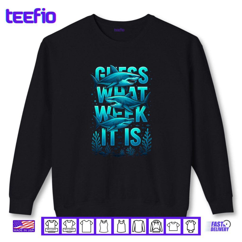 Guess What Week It Is Funny Summer Shark Awareness Support Shirt