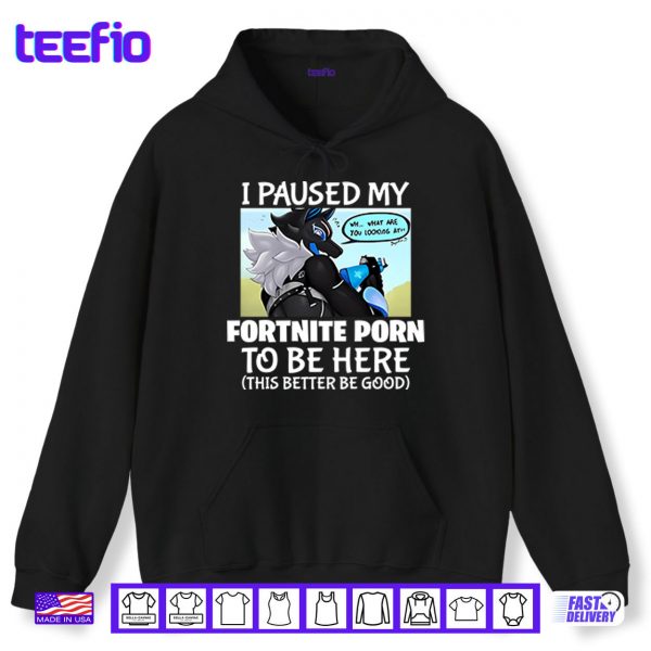 Hoodie I Paused My Fortnite Corn To Be Here This Better Be Good Shirt