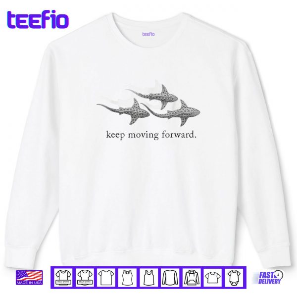 Sweatshirt Keep Moving Forward Whale Shark Shirt