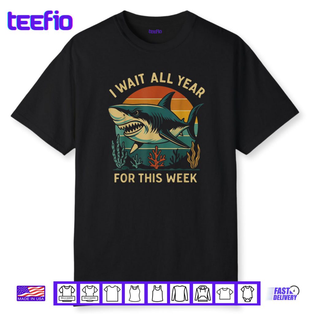 Retro I Wait All Year For This Week Funny Shark Lovers Shirt