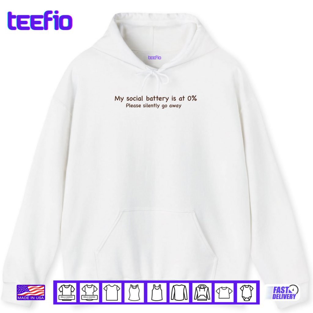 My social battery is at 0% Please silently go away Shirt