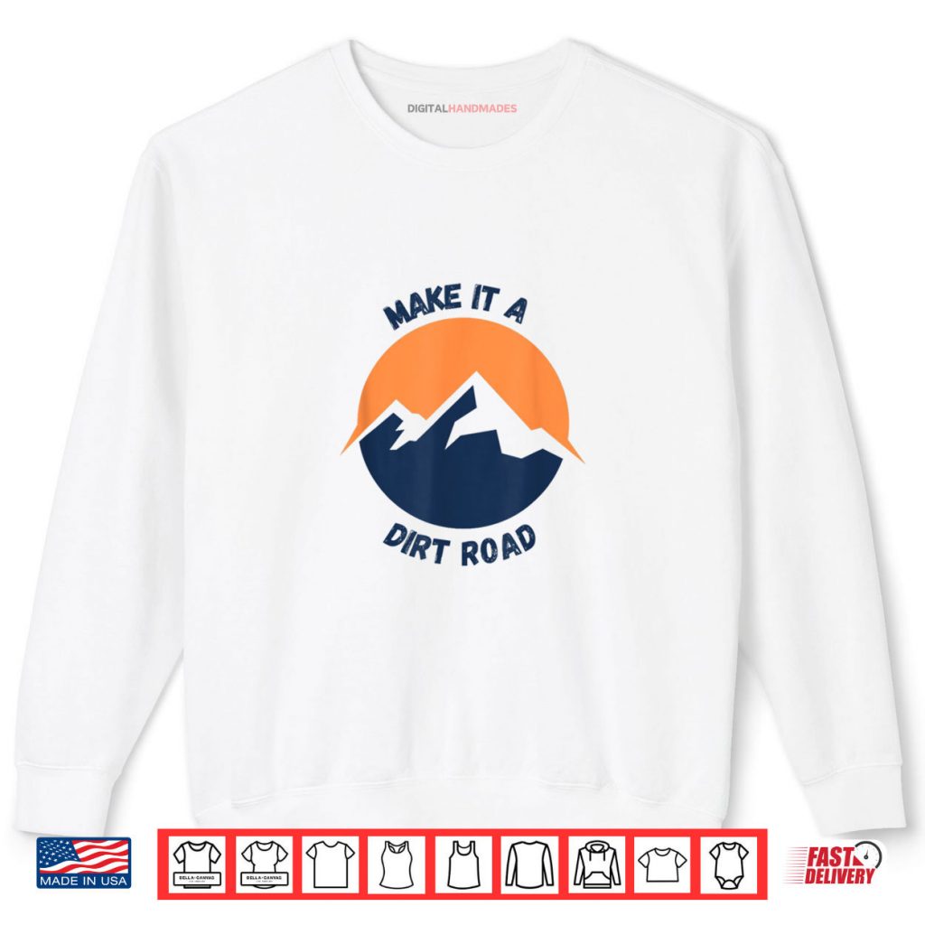 Dirt Road Outdoor Nature Lover Shirt