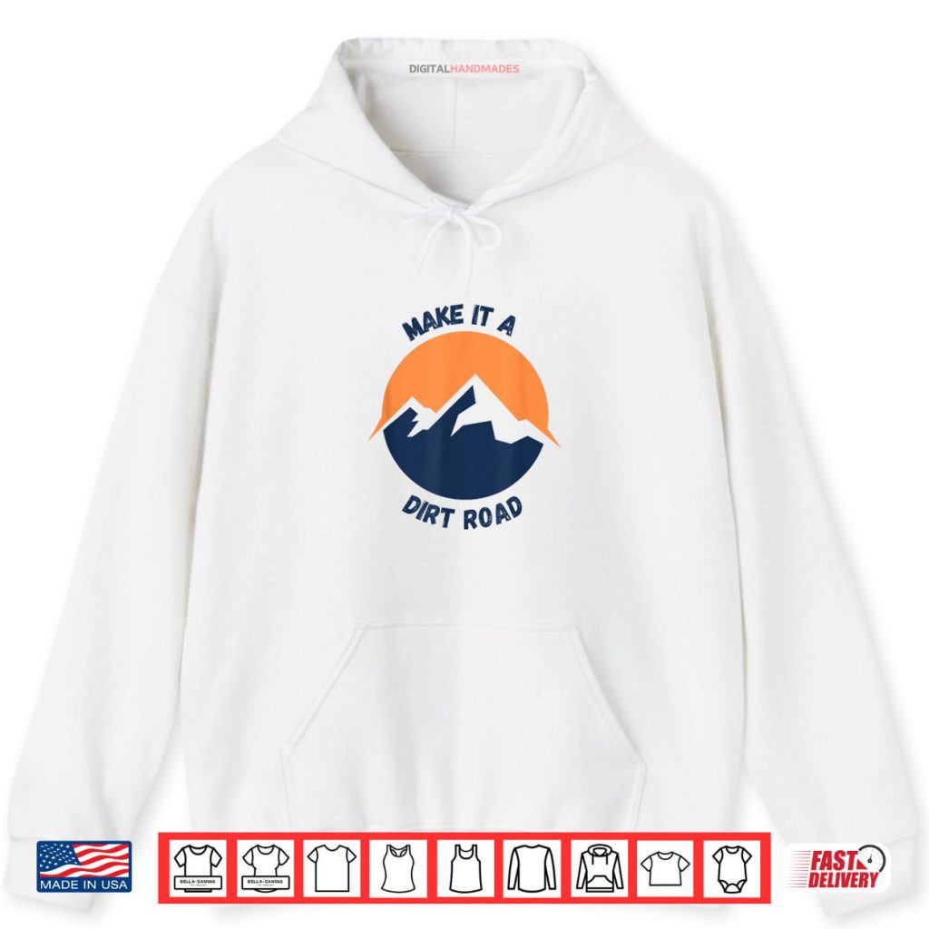 Dirt Road Outdoor Nature Lover Shirt