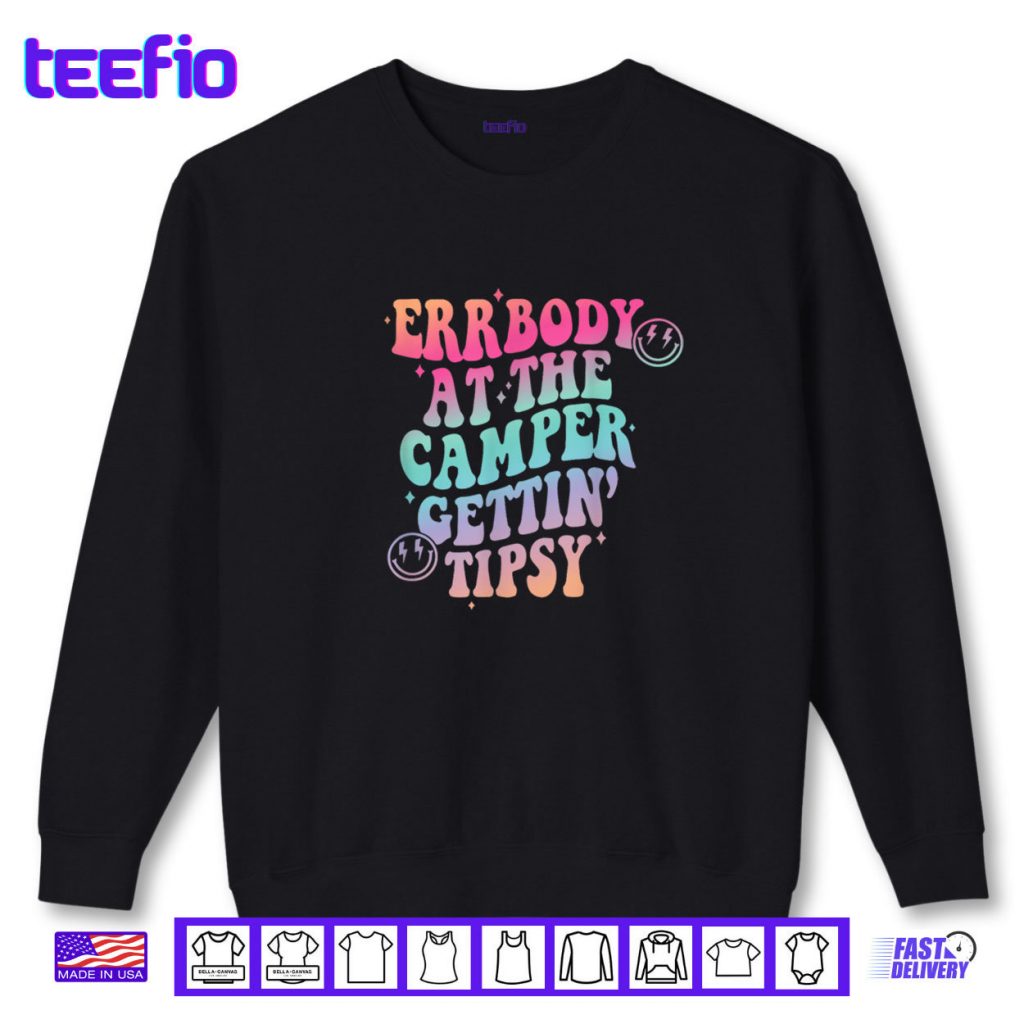 Errbody at the Camper Getting Tipsy Funny Camping Camper Shirt
