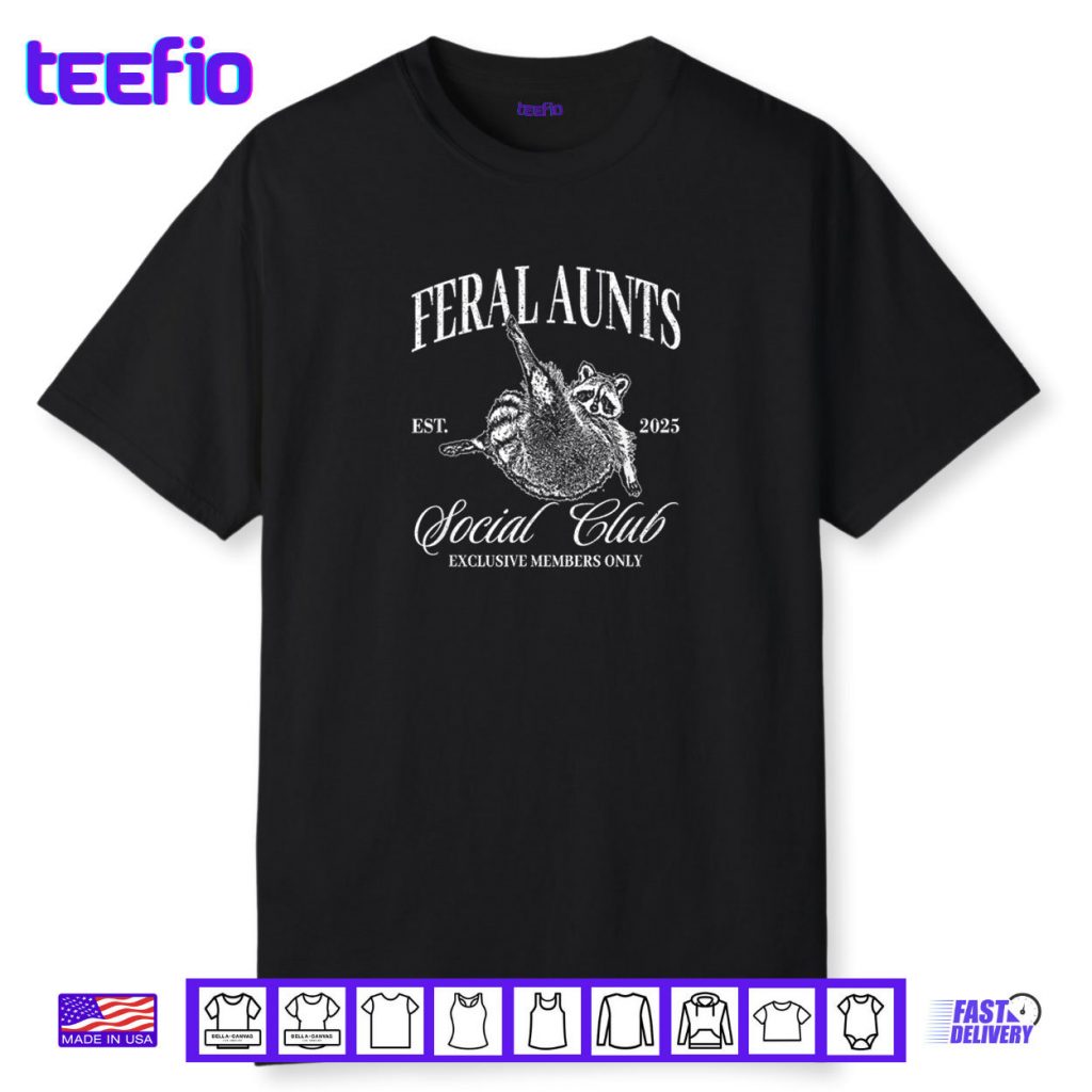 Feral Aunts Cool Raccoon Aunt Social Club Shirt