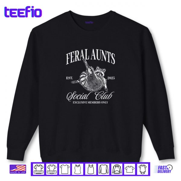 Sweatshirt Feral Aunts Cool Raccoon Aunt Social Club Shirt