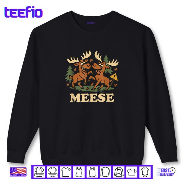 Sweatshirt Funny Moose Humor Hunters Animal Puns Shirt