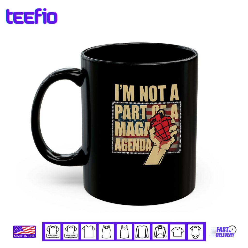 I’m Not A Part Of A Maga Agenda Shirt Political Shirt
