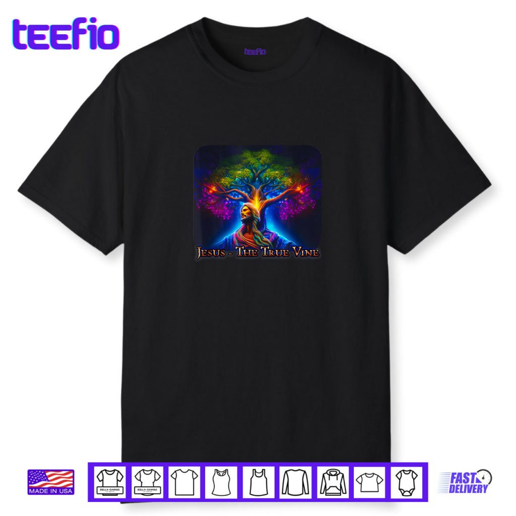 JESUS THE TRUE VINE Christian Scripture John 15 5 Shirt