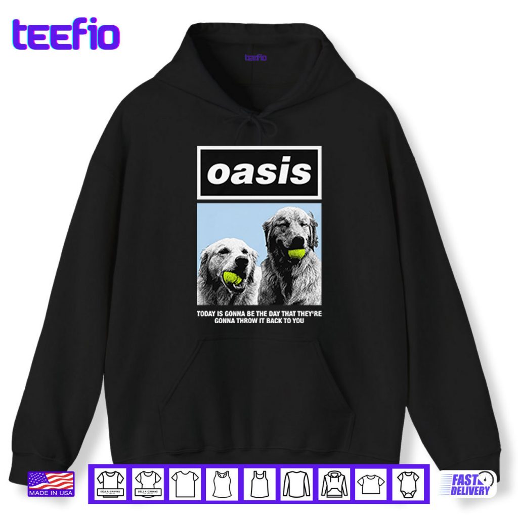 Oasis Today Is Gonna Be The Day That They’re Gonna Throw It Back To You Shirt