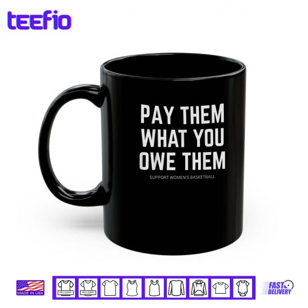 Mug Pay Them What You Owe Them Shirt