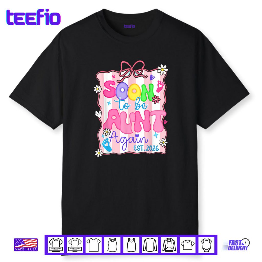 Soon to be Aunt Again Est 2026 Baby Announcement Party Gift Shirt