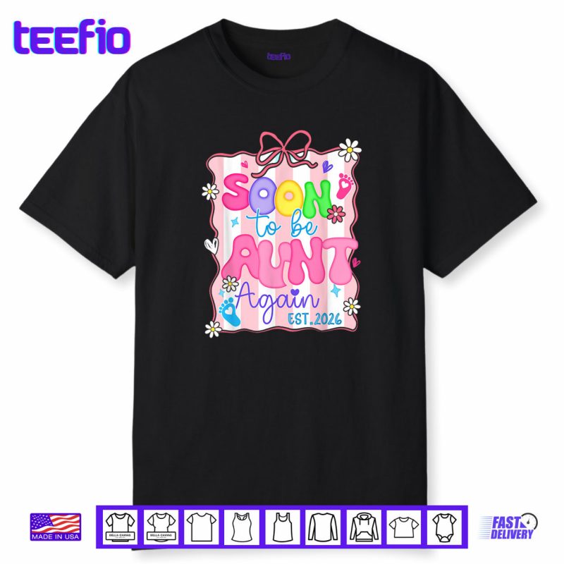 Soon to be Aunt Again Est 2026 Baby Announcement Party Gift Shirt