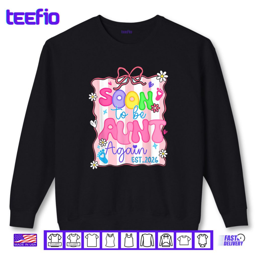 Soon to be Aunt Again Est 2026 Baby Announcement Party Gift Shirt