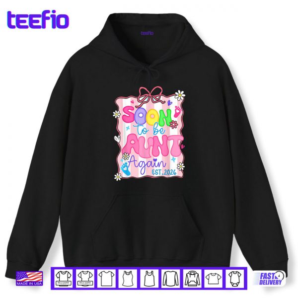 Hoodie Soon to be Aunt Again Est 2026 Baby Announcement Party Gift Shirt