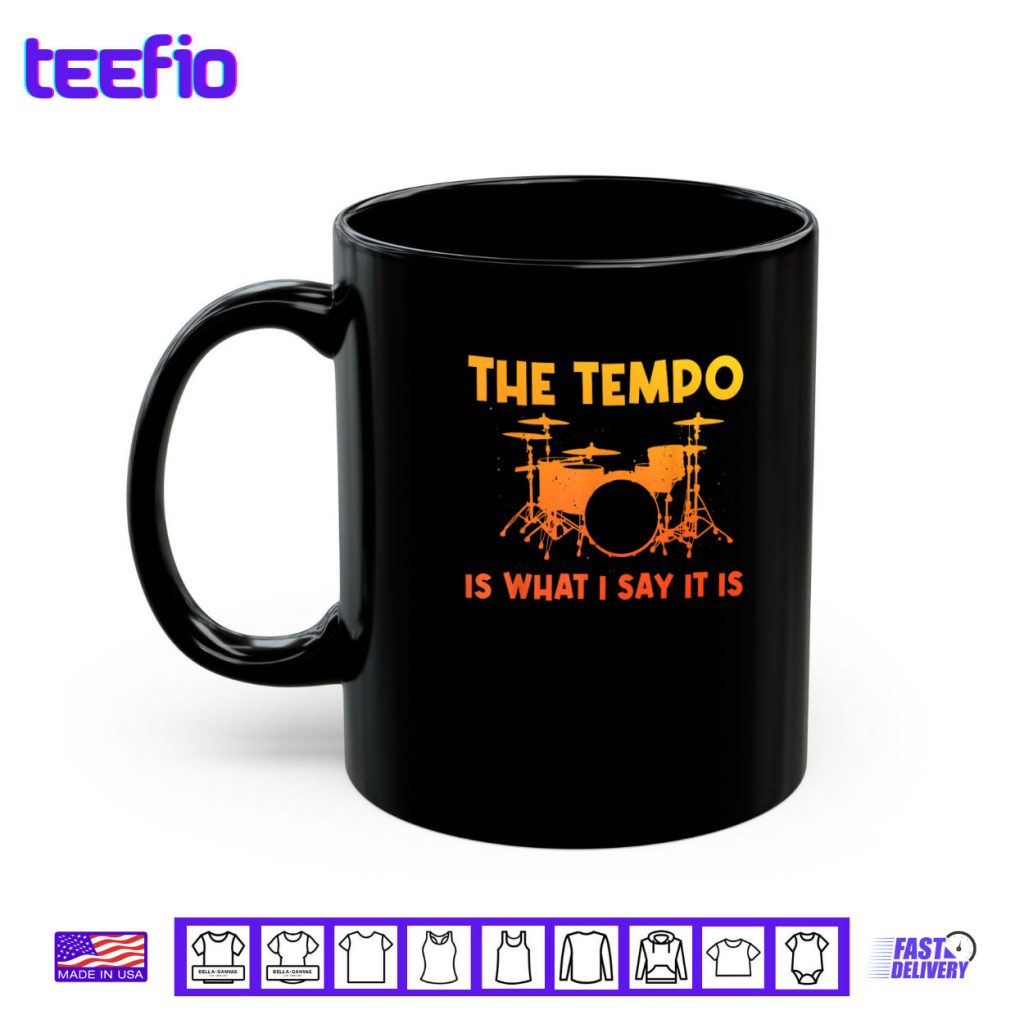 The Tempo Is What I Say It Is Drumming Art Shirt