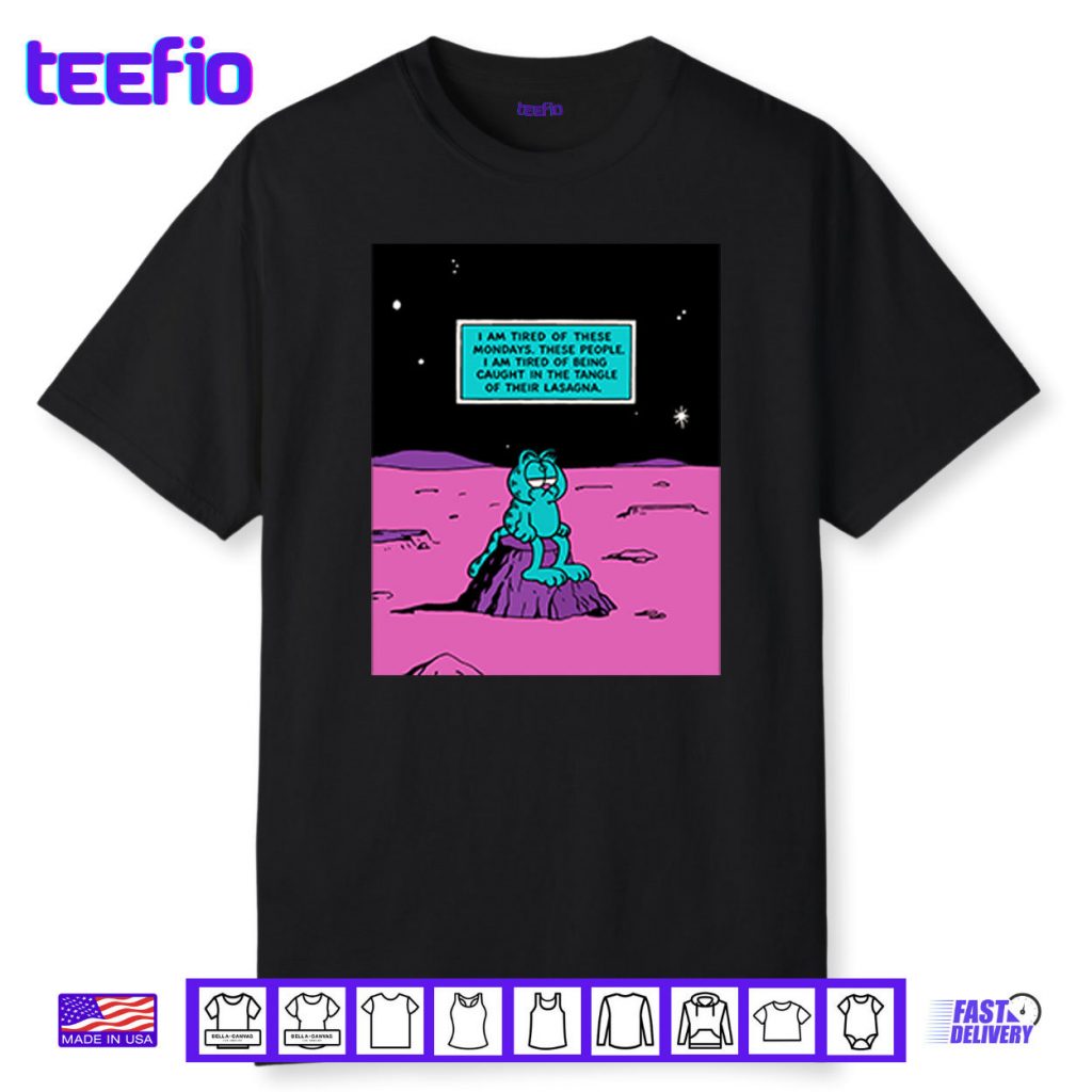 Garfield I Am Tired Of These Mondays Shirt