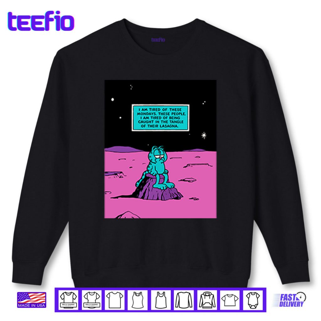 Garfield I Am Tired Of These Mondays Shirt