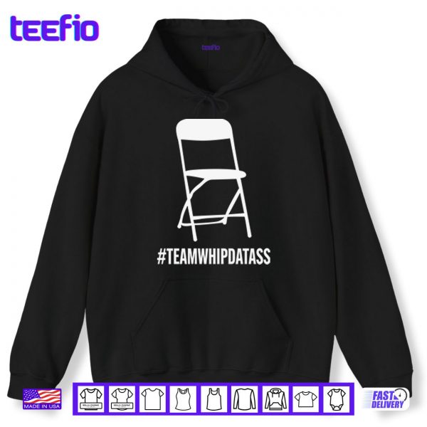 Hoodie Team Whip Dat Ass Shirt