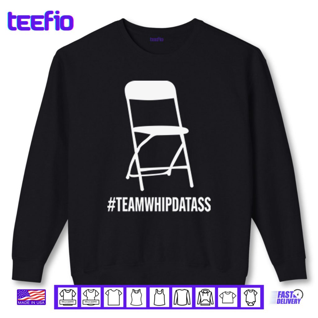 Team Whip Dat Ass Shirt