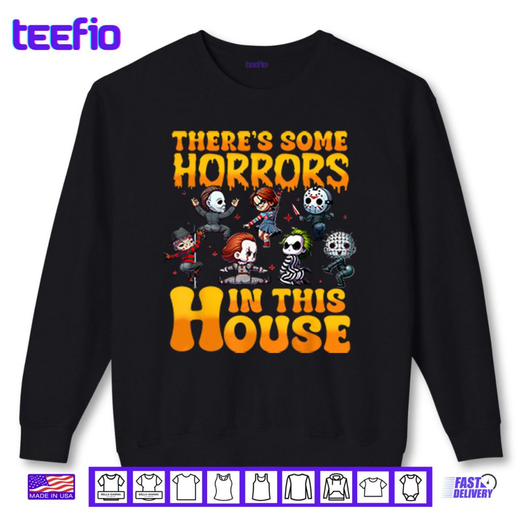 There’s Some Horrors In This House Shirt