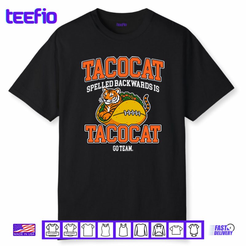 Cincinnati Bengals Tacocat Spelled Backwards Is Tacocat Go Team Shirt