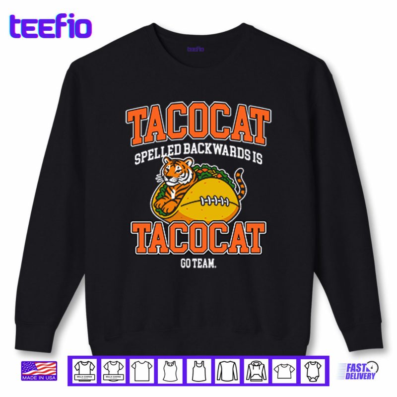 Sweatshirt Cincinnati Bengals Tacocat Spelled Backwards Is Tacocat Go Team Shirt
