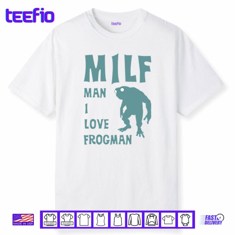 MILF Man I Love Frogman Shirt