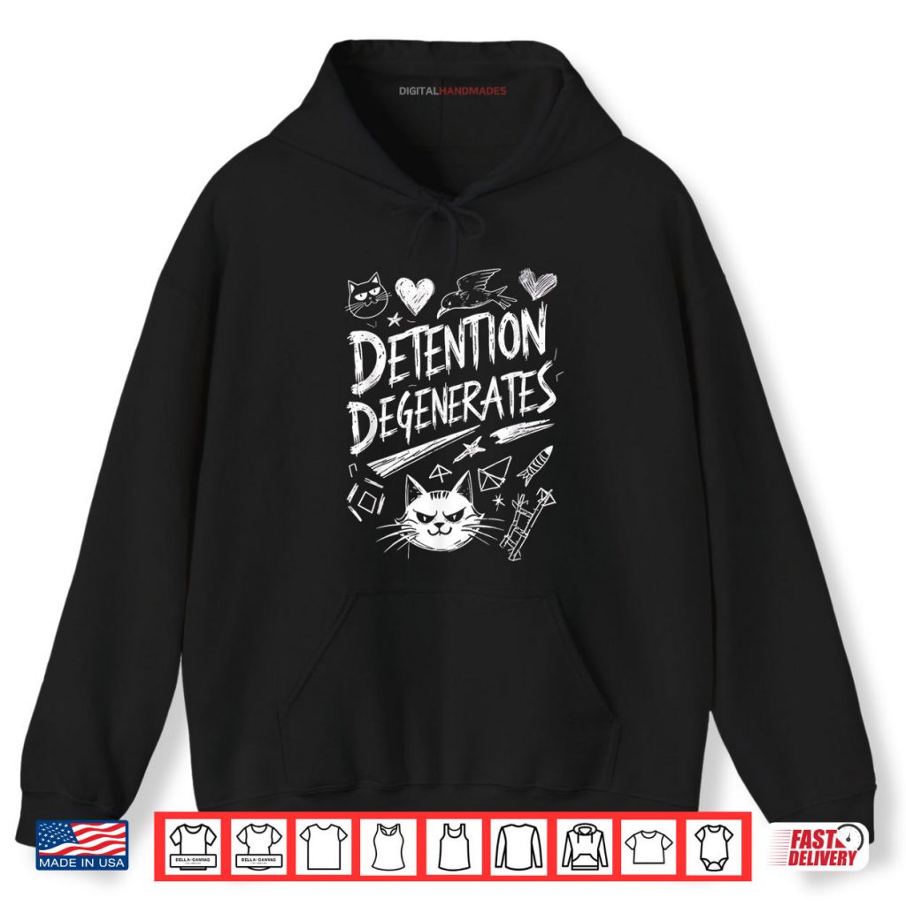 Detention Degenerates Funny Sarcastic Quote Design Shirt