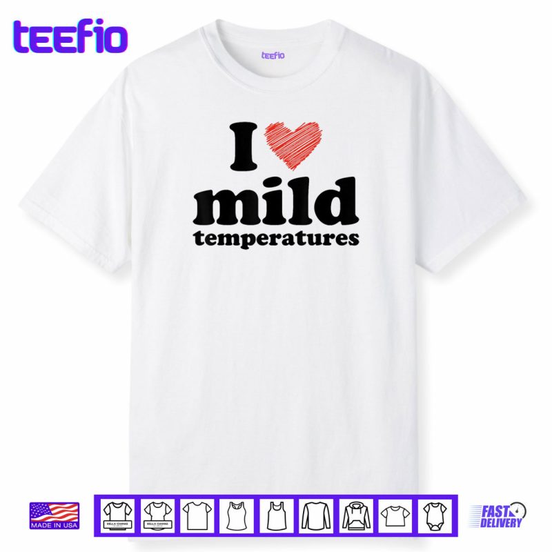 I Love Mild Temperatures