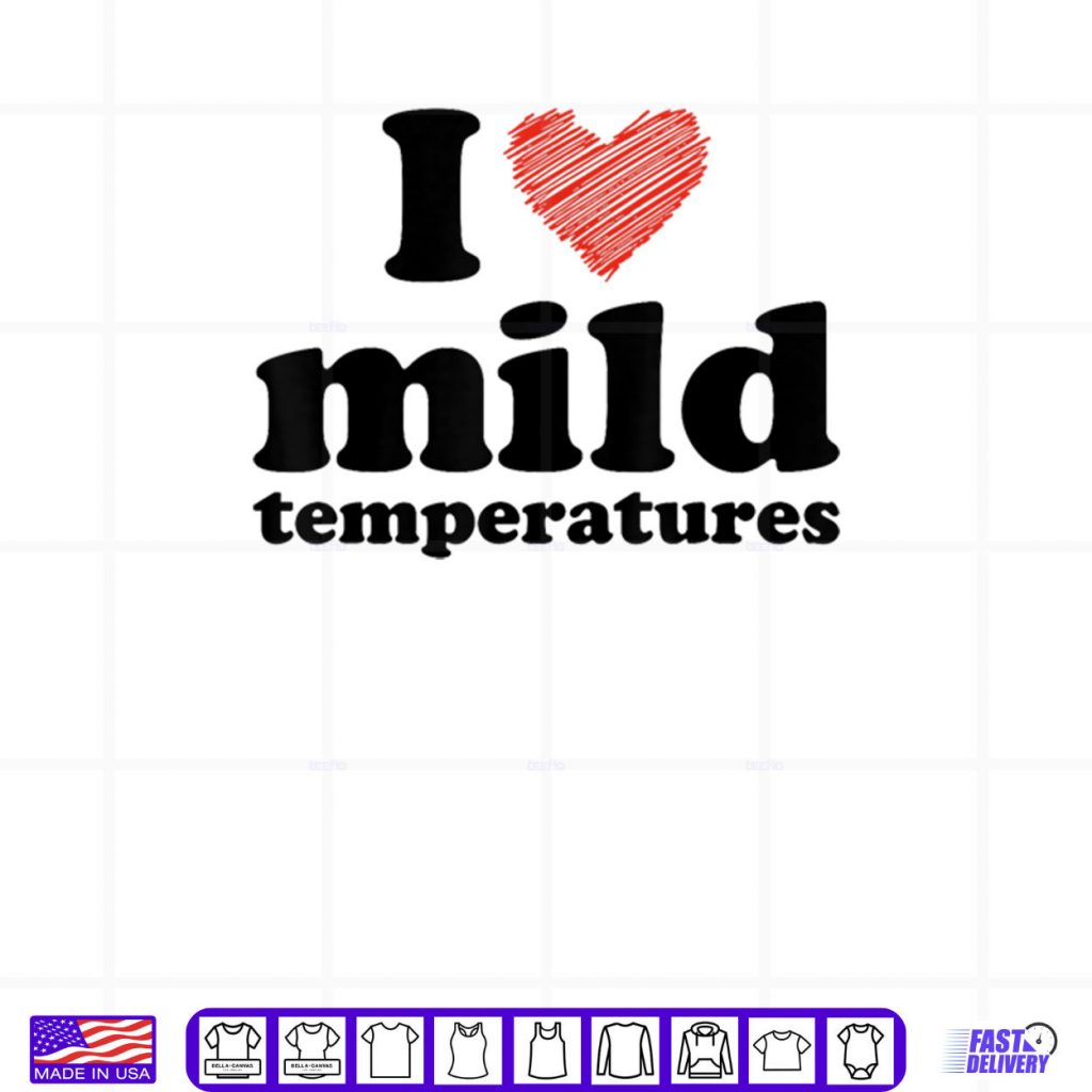 I Love Mild Temperatures