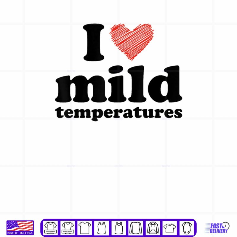Design I Love Mild Temperatures