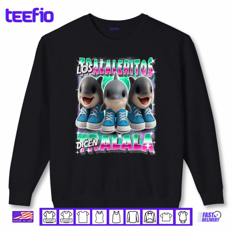 Sweatshirt Los Tralaleritos Dicen Tralala Italian Brainrot Shark Shirt