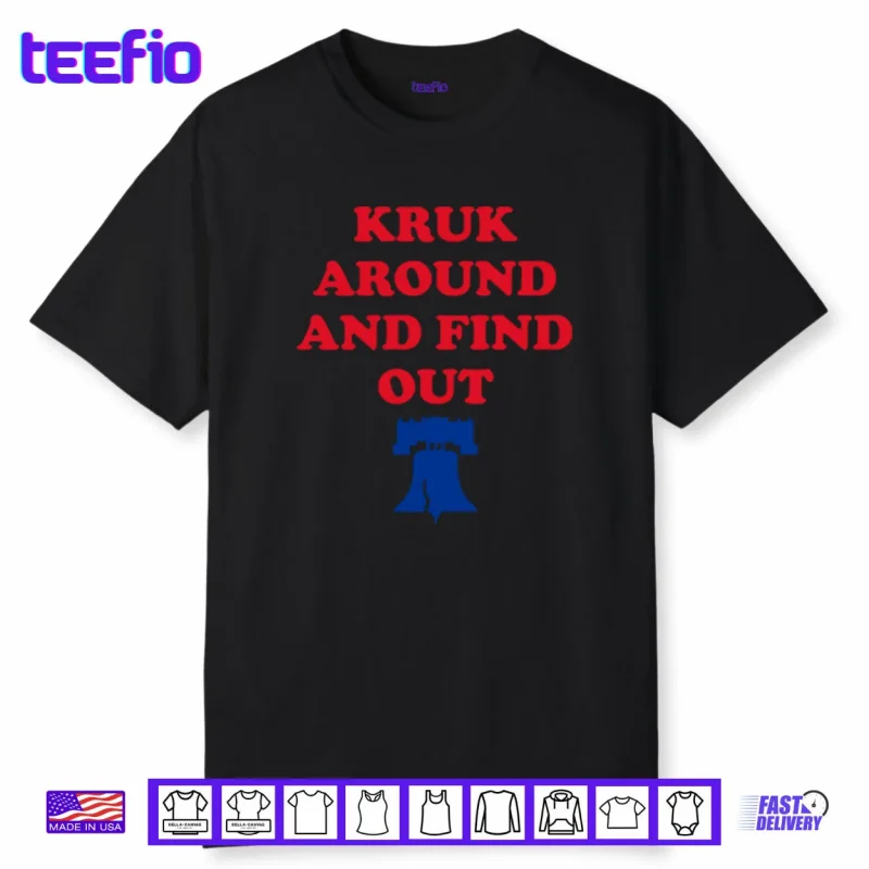 Kruk Around And Find Out John Kruk Shirt