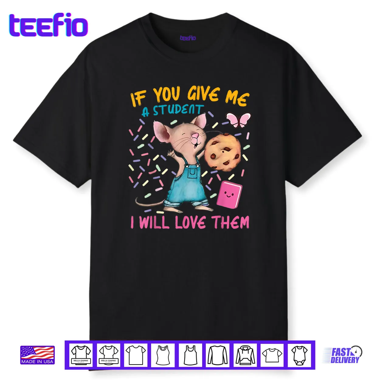 Mouse Teacher If You Give Me A Student I Will Love Them Shirt