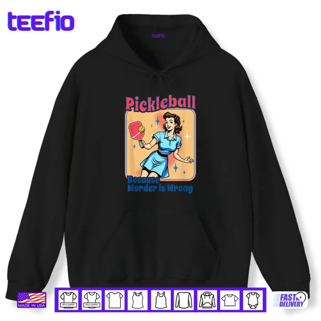 Retro Pickleball Because Murder Is Wrong Shirt