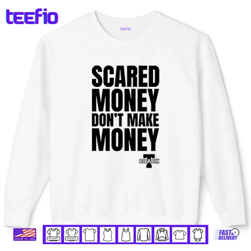 Aaron Rodgers Scared Money Don’t Make Money Shirt