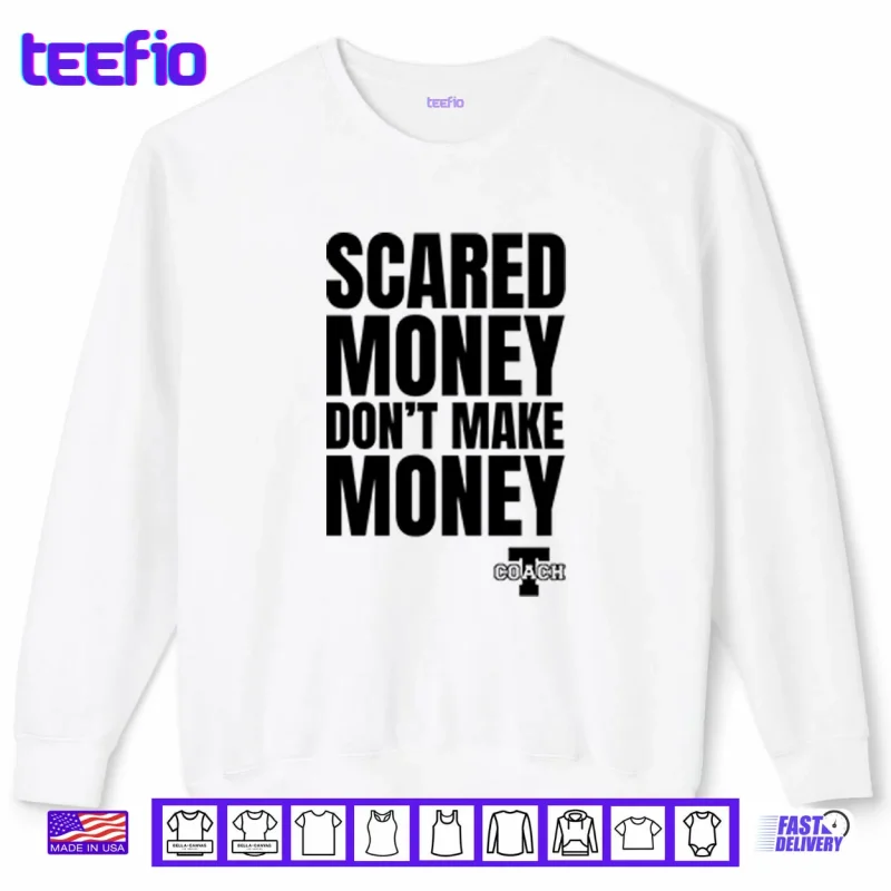 Sweatshirt Aaron Rodgers Scared Money Dont Make Money Shirt