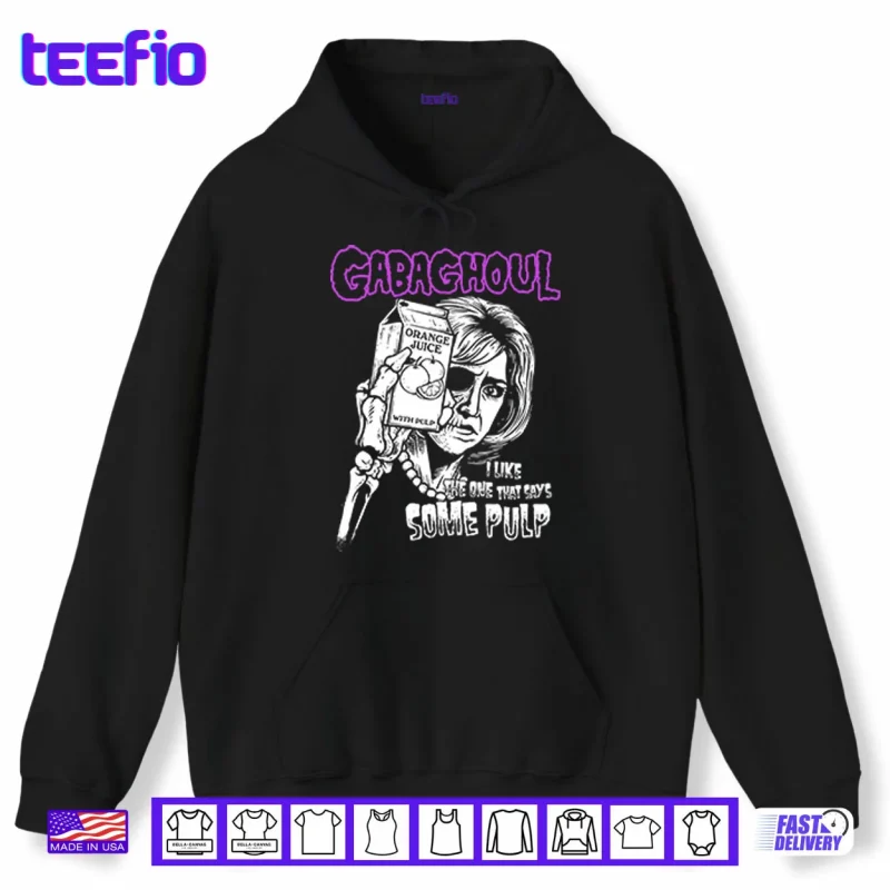 Hoodie Gabaghoul I Like The One That Says Some Pulp Orange Juice Shirt