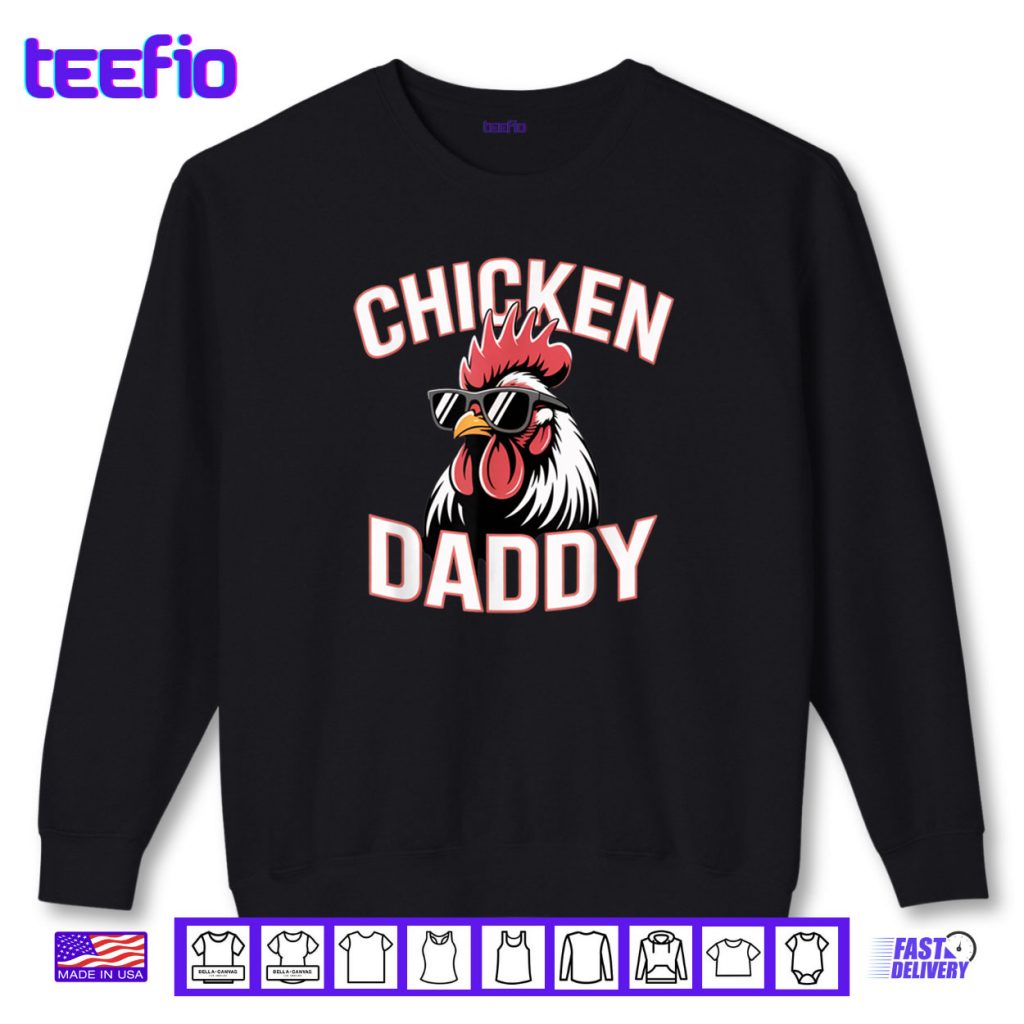 Chicken Daddy Raising Farm Chickens Shirt