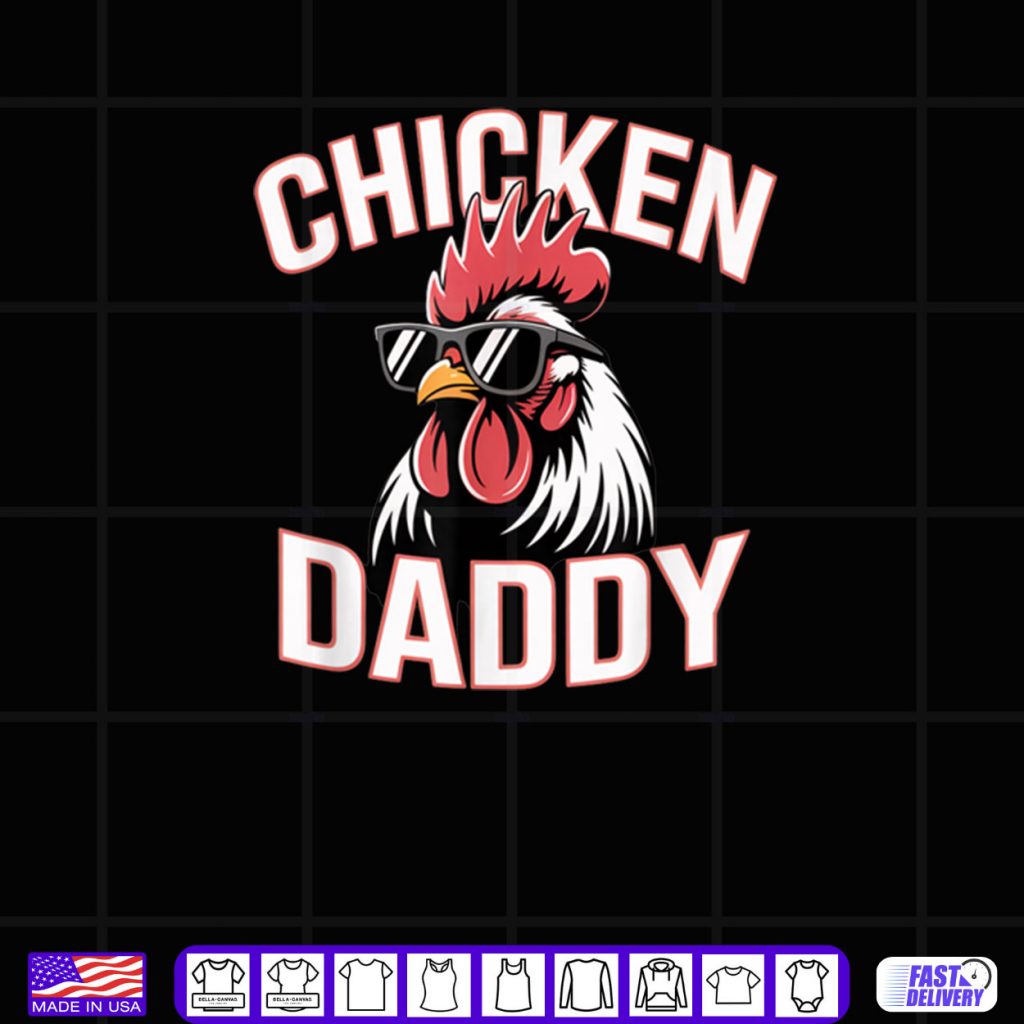 Chicken Daddy Raising Farm Chickens Shirt