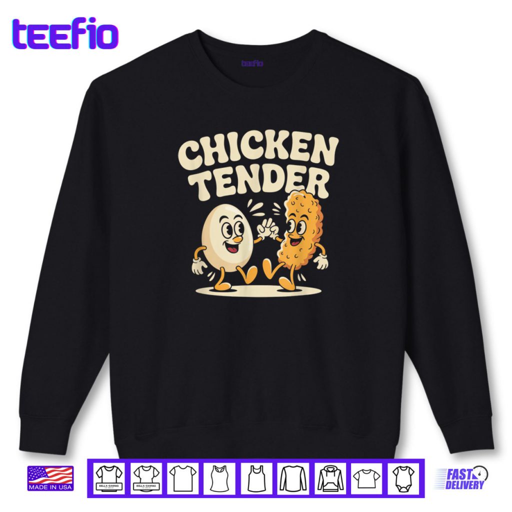 Chicken Tender Egg Raising Chickens Farm Shirt
