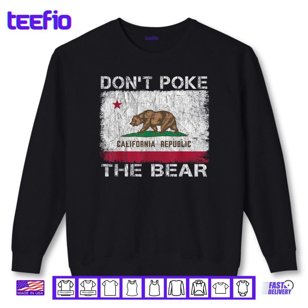 Don’t Poke The Bear California Republic Funny Shirt
