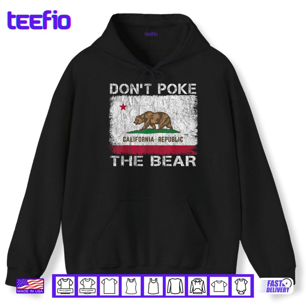 Don’t Poke The Bear California Republic Funny Shirt