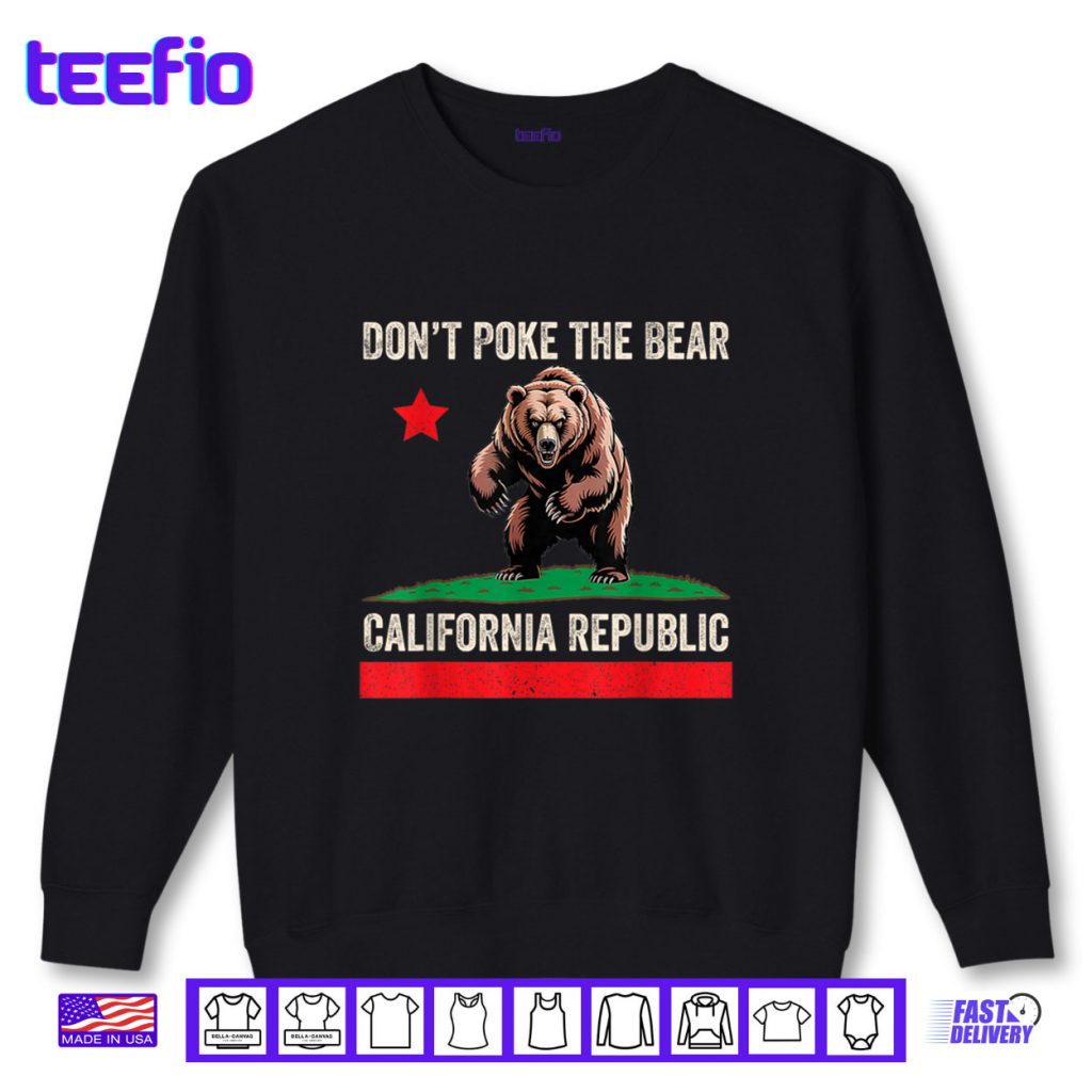 Don’t Poke The Bear California Republic Shirt