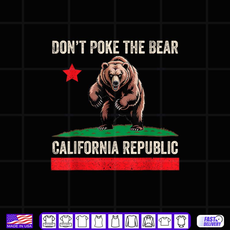 Design Dont Poke The Bear California Republic Shirt